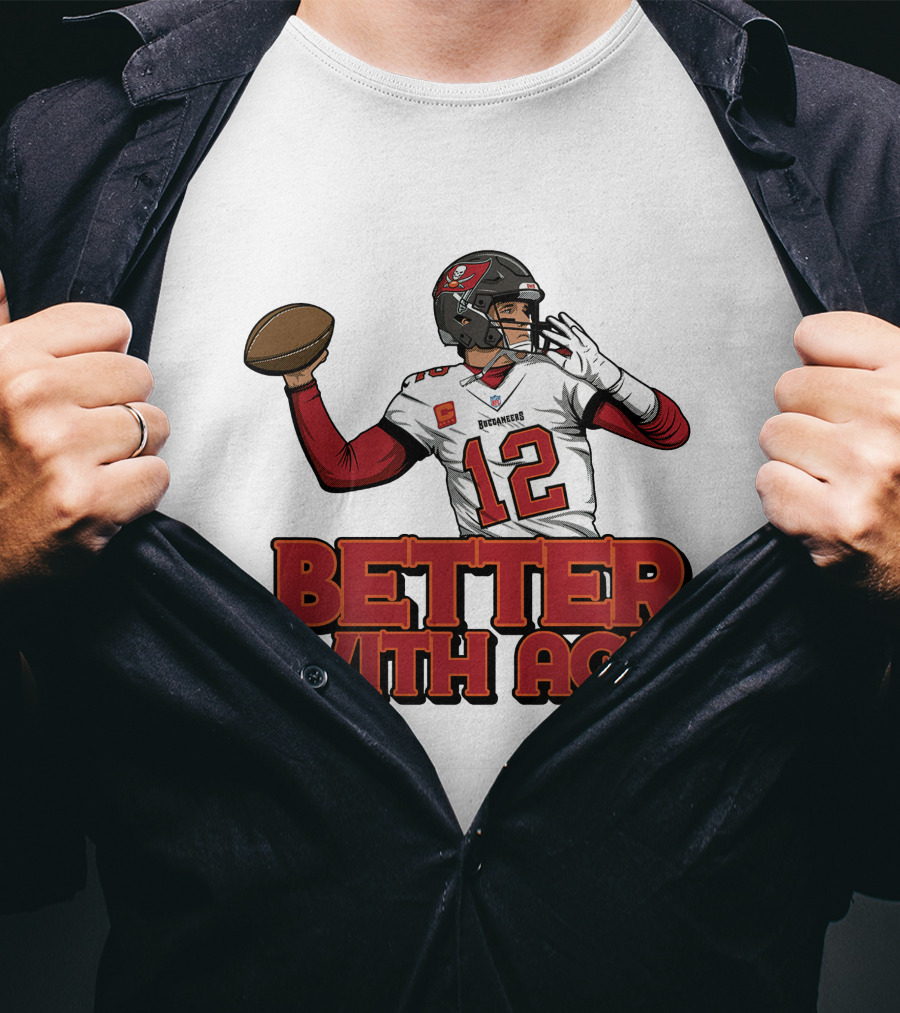 Tom Brady 12 Buccaneers Better With Age T-Shirt