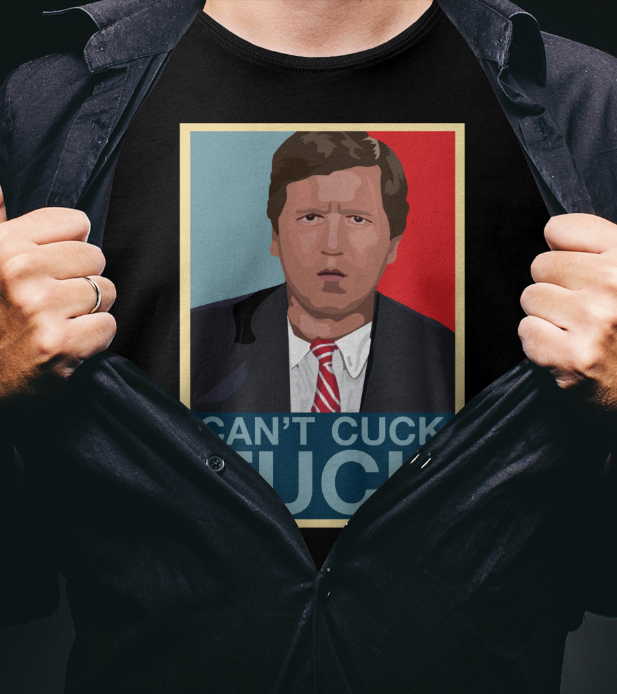 Can't Cuck The Tuck Tucker Carlson Image T-Shirt