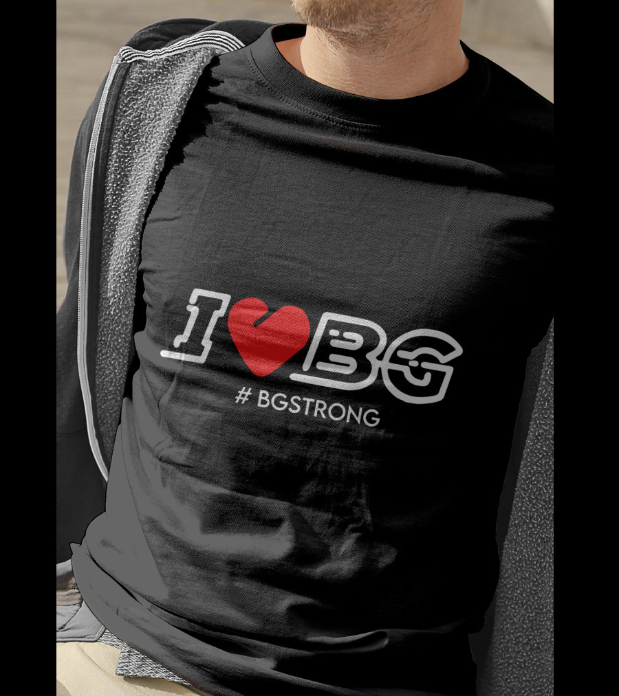I Love BG #BGSTRONG T-Shirt
