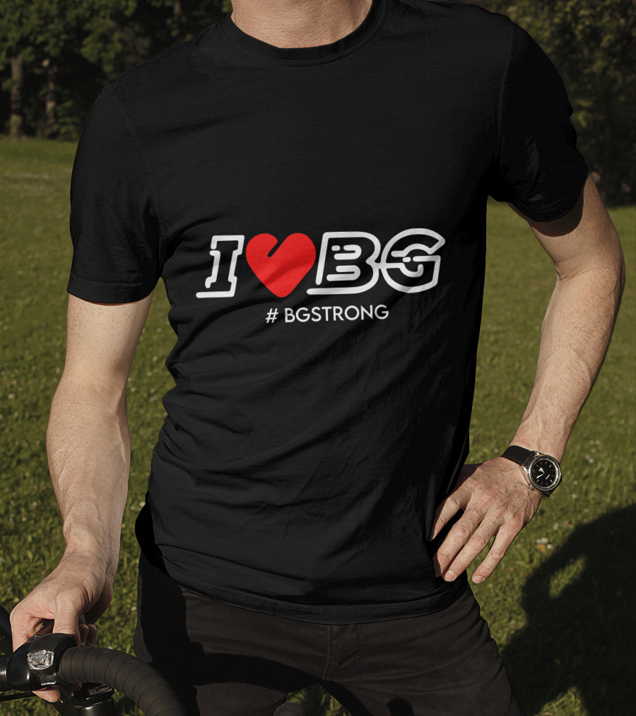 I Love BG #BGSTRONG T-Shirt