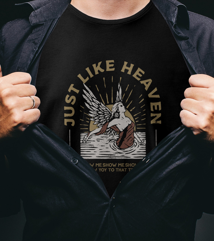 Just Like Heaven Estd 1987 Show Me Show Me Show Me How You Do That Trick T-Shirt