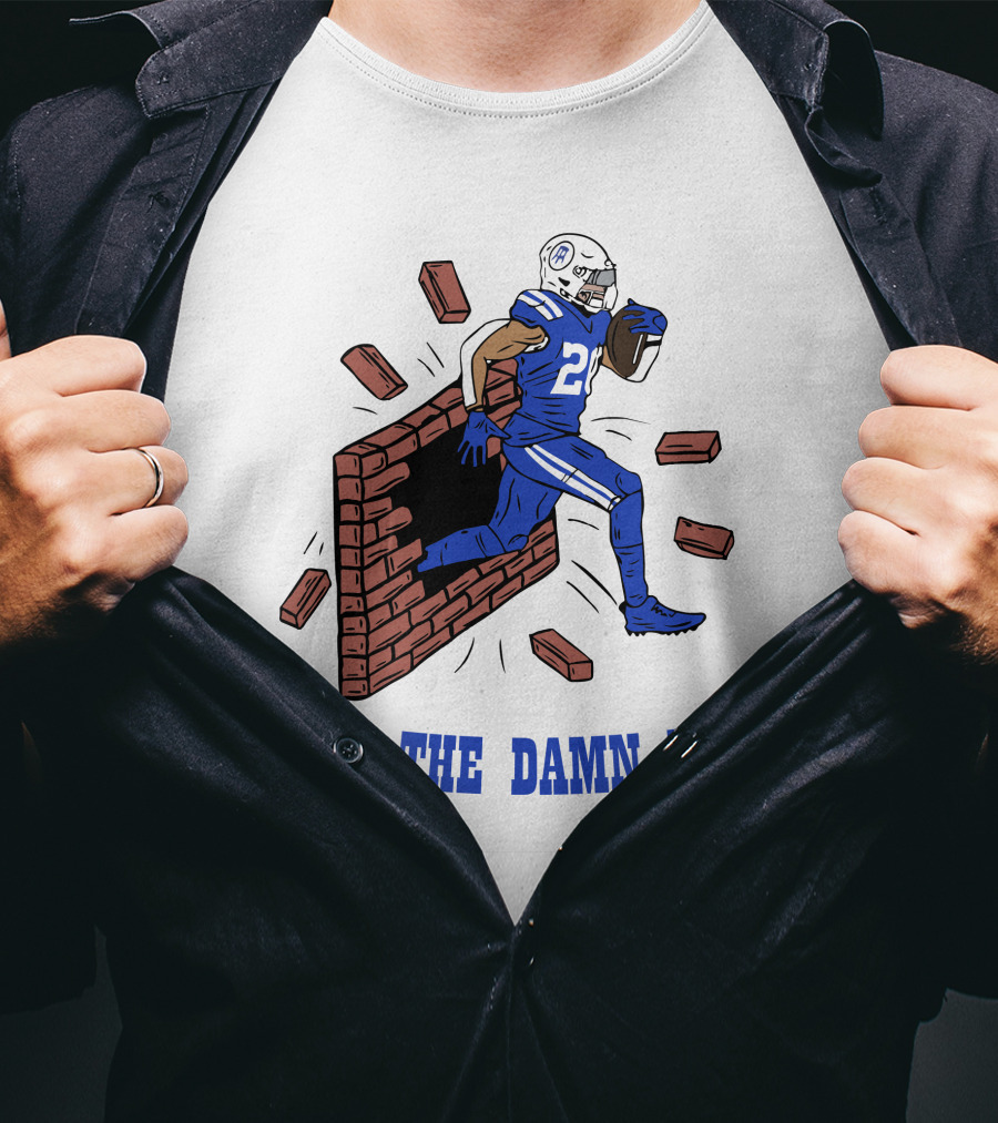 RUN THE DAMN BALL Indianapolis Colts Football Player Breaking Through Wall T-Shirt