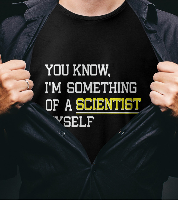 You Know I'm Something Of A Scientist Myself Vintage Meme T-Shirt