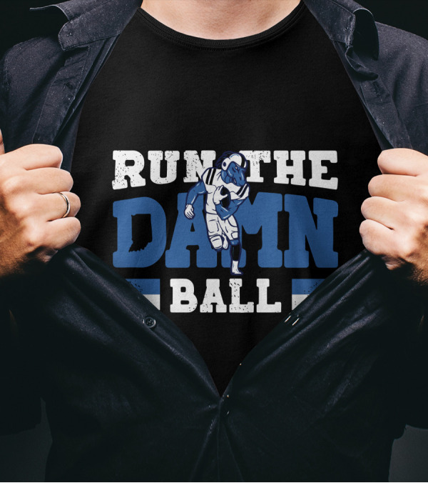 Run The Damn Ball Colts Football Player Iconic T-Shirt