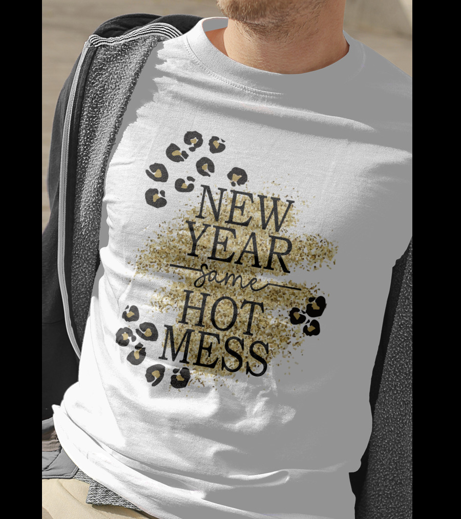 New Year Same Hot Mess Leopard Print Gold Sparkle T-Shirt