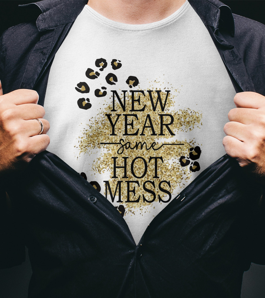 New Year Same Hot Mess Leopard Print Gold Sparkle T-Shirt