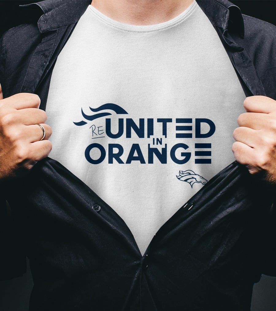 ReUnited In Orange Denver Broncos T-Shirt