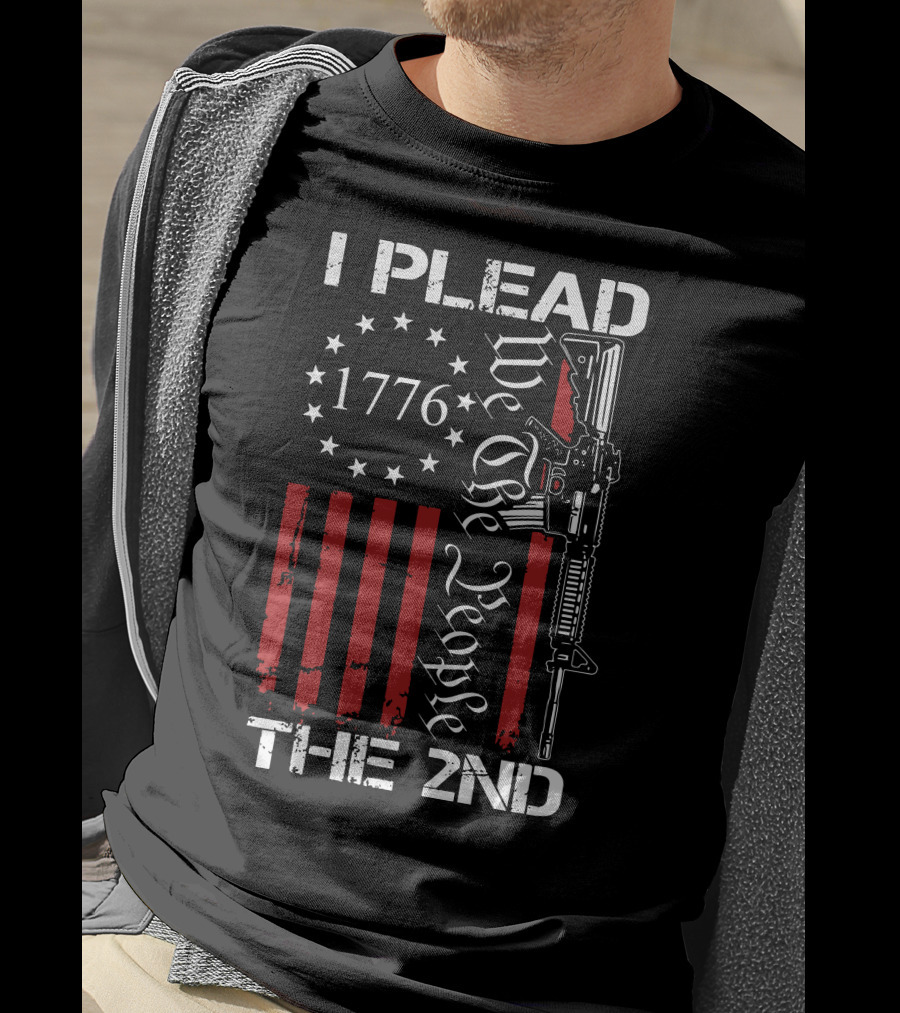 I Plead The 2nd 1776 We The People With Stars And Stripes Rifle T-Shirt