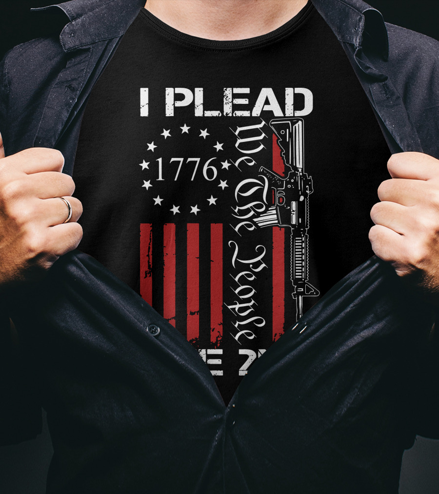 I Plead The 2nd 1776 We The People With Stars And Stripes Rifle T-Shirt