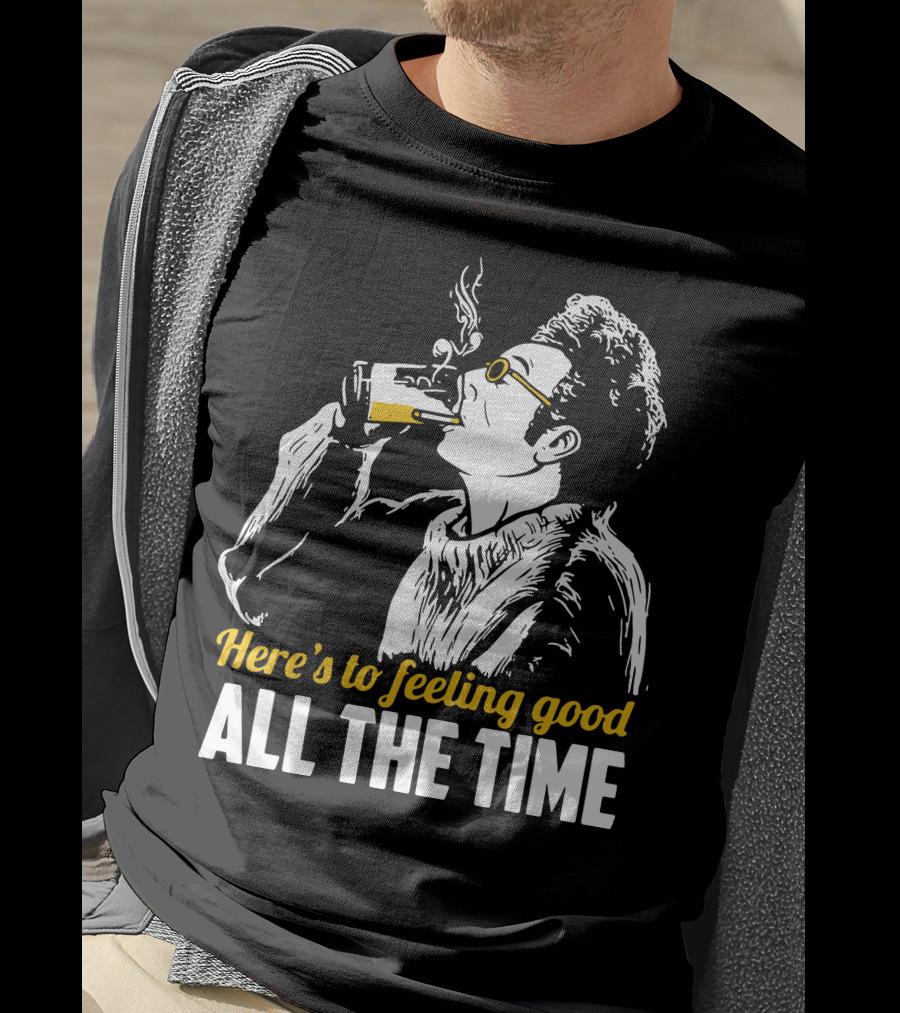 Cosmo Kramer Seinfeld Here's To Feeling Good All The Time T-Shirt