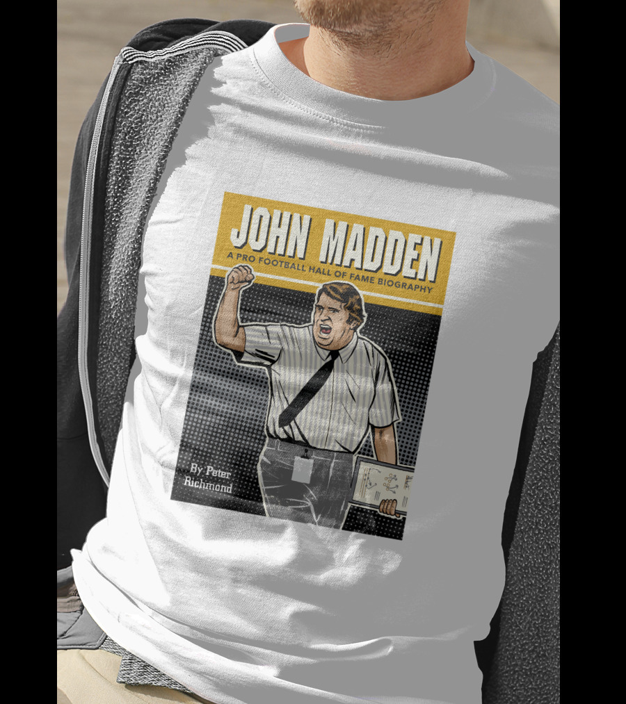 John Madden A Pro Football Hall Of Fame Biography By Peter Richmond T-Shirt