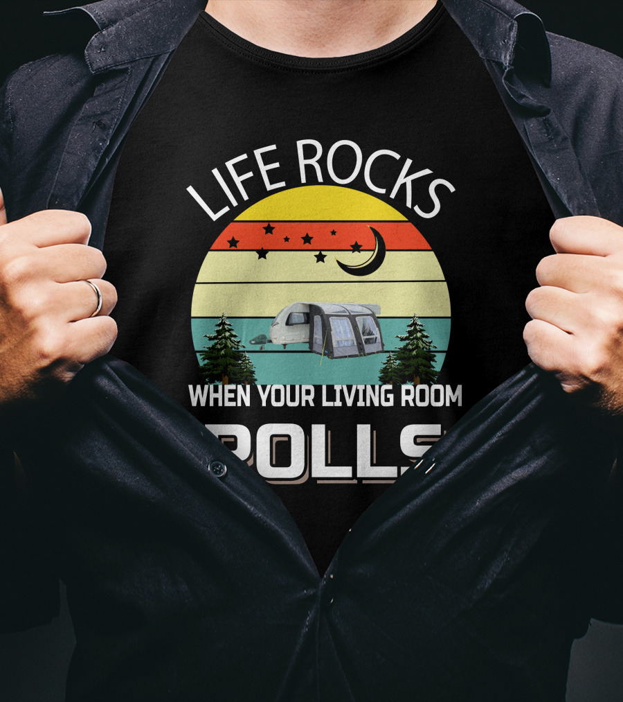Life Rocks When Your Living Room Rolls Sterling Caravan T-Shirt