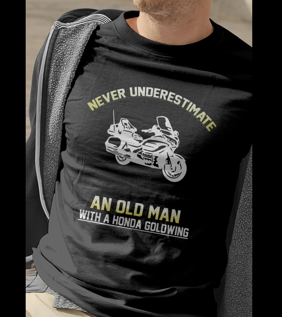Never Underestimate An Old Man With A Honda Goldwing T-Shirt
