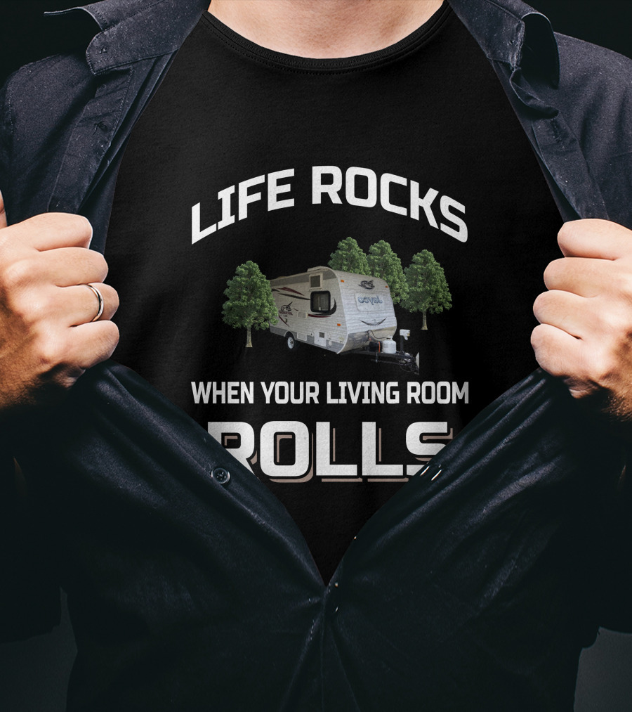 LIFE ROCKS WHEN YOUR LIVING ROOM ROLLS Jayco 145 T-Shirt