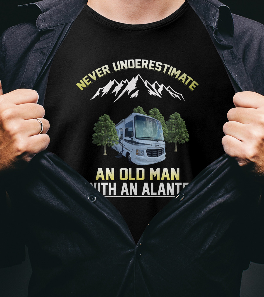 Never Underestimate An Old Man With An Alante Jayco RV Mountains Trees T-Shirt