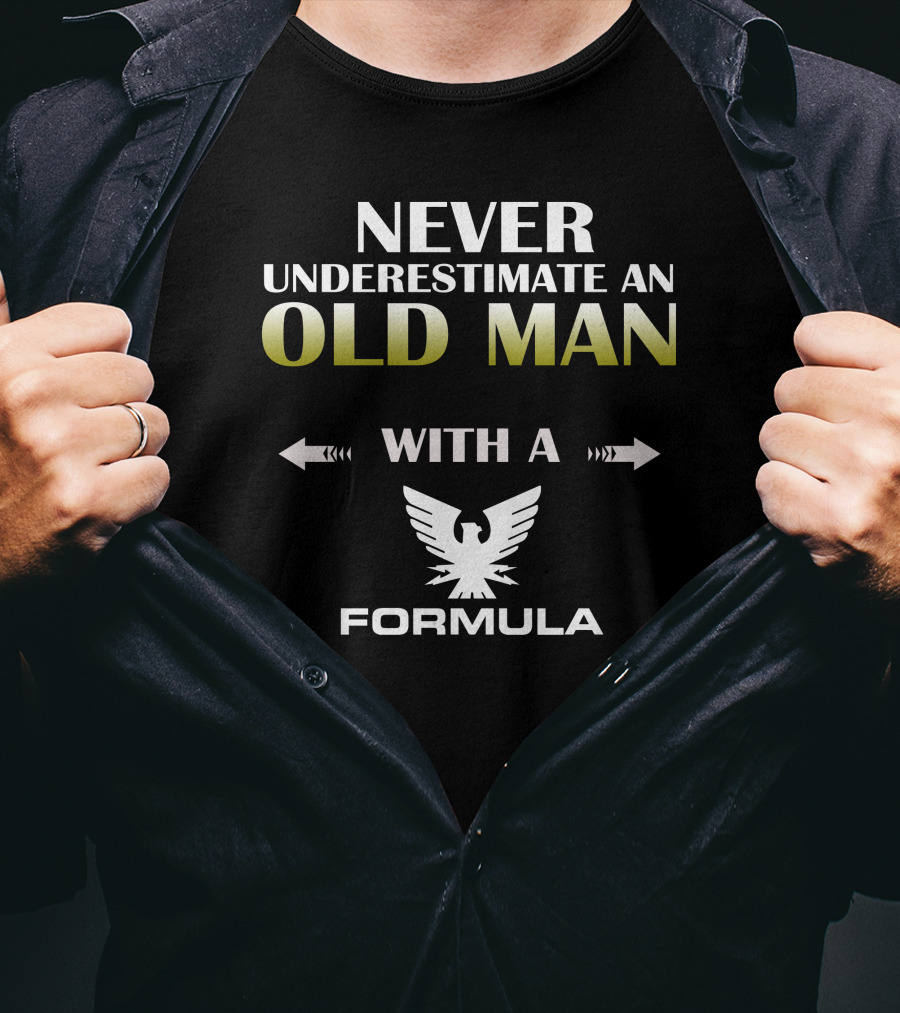 Never Underestimate An Old Man With A Formula Eagle T-Shirt