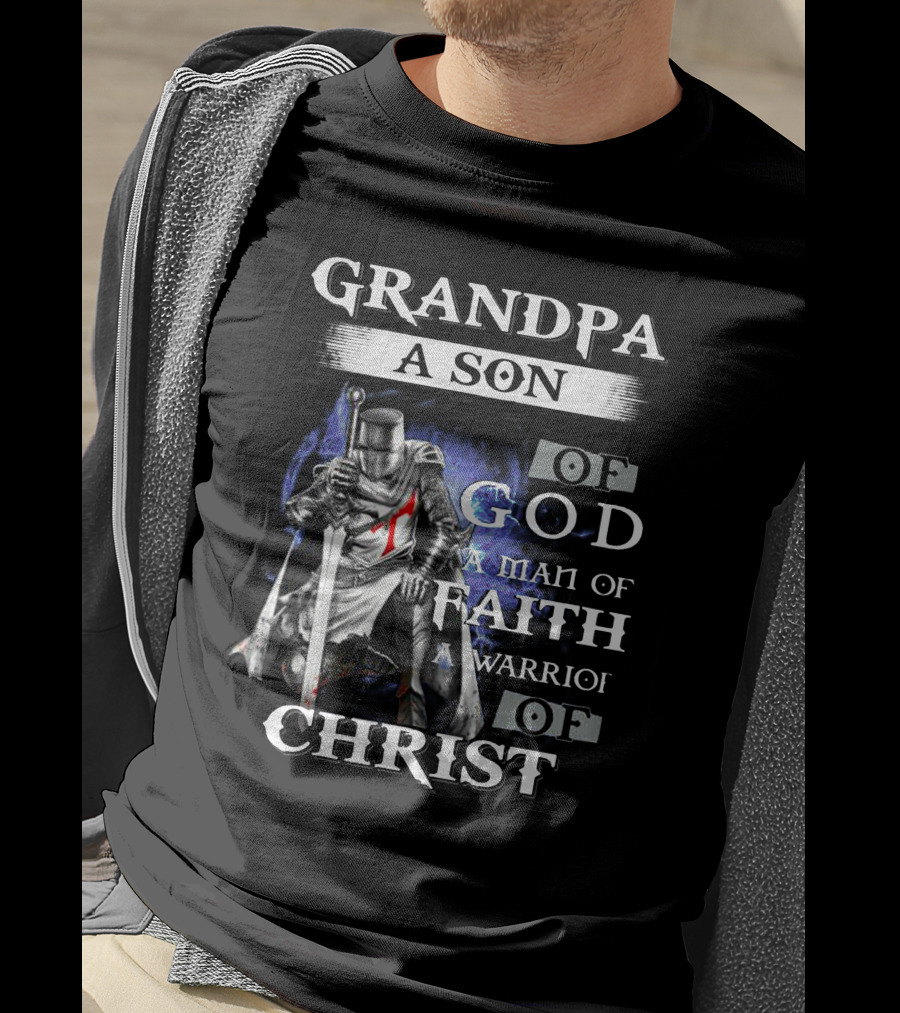Grandpa A Son Of God A Man Of Faith A Warrior Of Christ T-Shirt