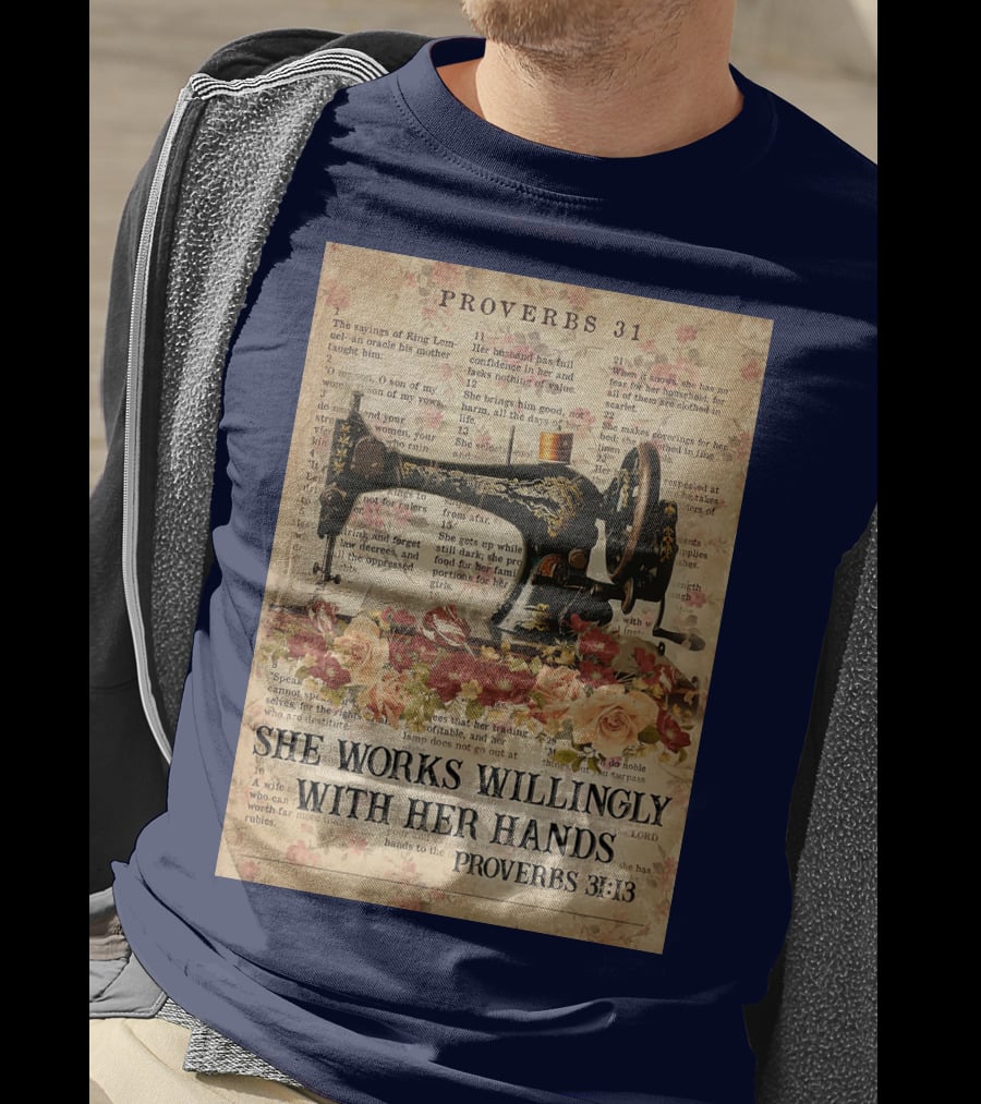 Proverbs 31 Sewing Machine She Works Willingly With Her Hands Text Floral T-Shirt