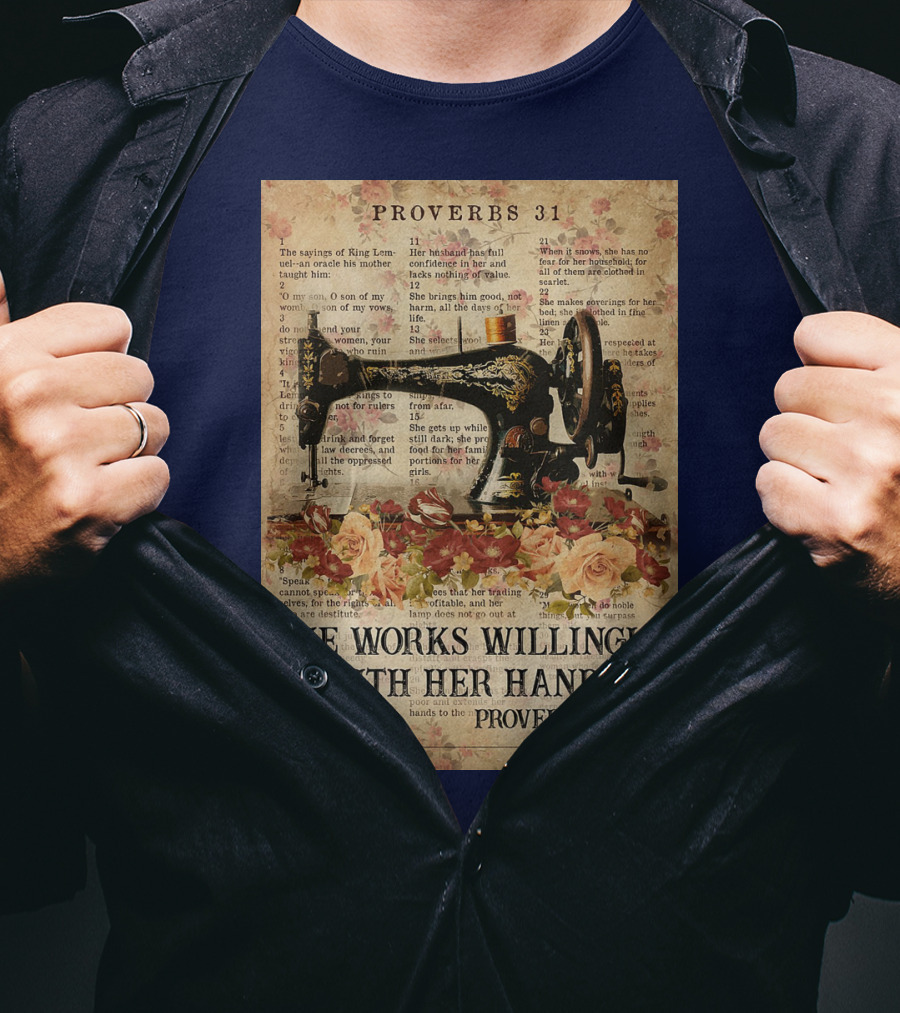 Proverbs 31 Sewing Machine She Works Willingly With Her Hands Text Floral T-Shirt