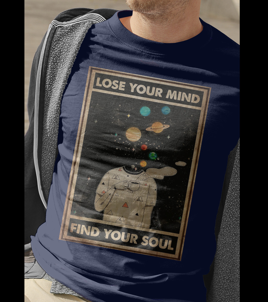 Galaxy Planets Headless Coffee Lose Your Mind Find Your Soul T-Shirt
