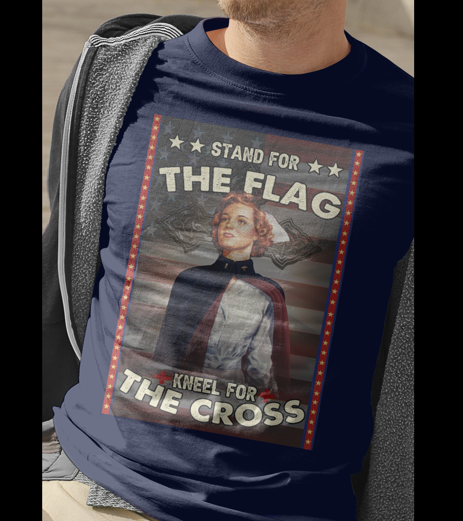 Stand For The Flag Kneel For The Cross Nurse American Patriotism T-Shirt