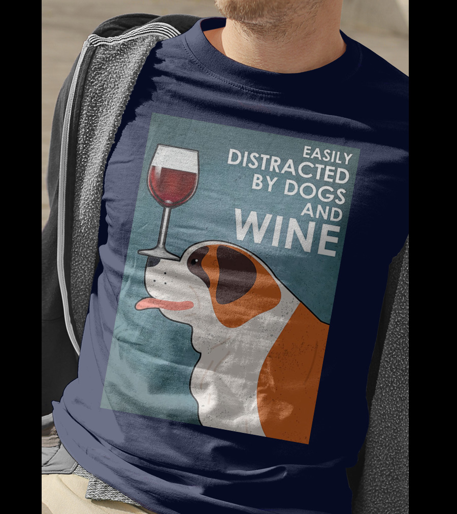 St Bernard Easily Distracted By Dogs And Wine With Red Wine Glass T-Shirt