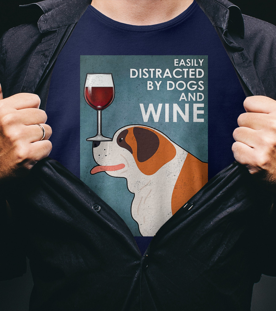 St Bernard Easily Distracted By Dogs And Wine With Red Wine Glass T-Shirt