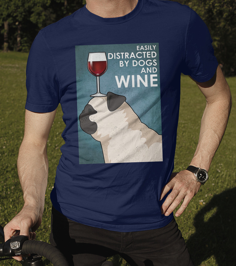 Easily Distracted By Dogs And Wine Pug With Wine Glass Balancing Act T-Shirt