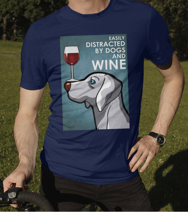 Easily Distracted By Dogs And Wine Weimaraner With Glass T-Shirt