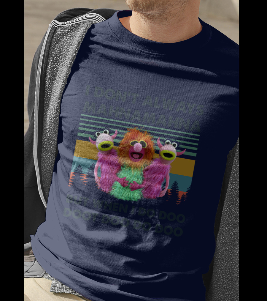 The Muppet Show I Don't Always Mahnamahna But When I Do Doo Doot Doo Do Doo Forest Background T-Shirt
