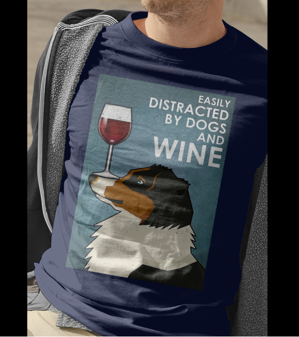 Easily Distracted By Dogs And Wine Australian Shepherd With Glass Balancing Act T-Shirt