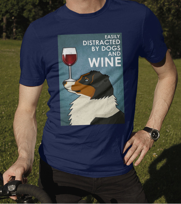 Easily Distracted By Dogs And Wine Australian Shepherd With Glass Balancing Act T-Shirt
