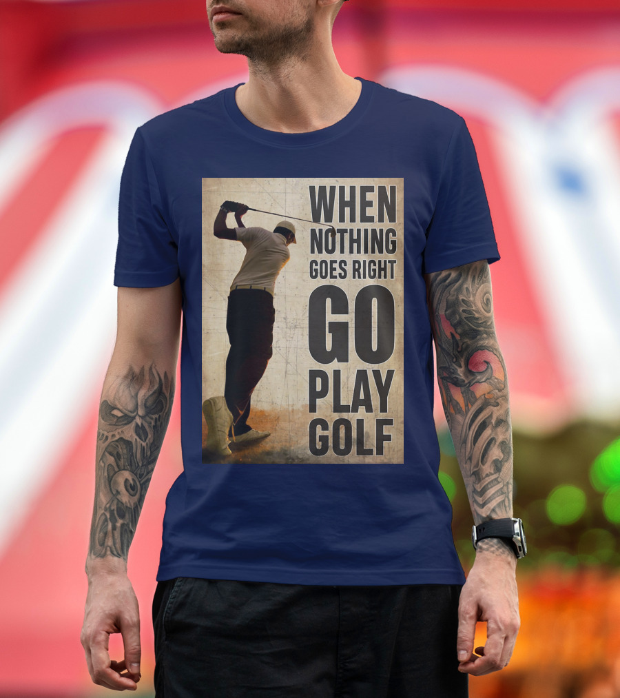 When Nothing Goes Right Go Play Golf Silhouette Golfer Background T-Shirt