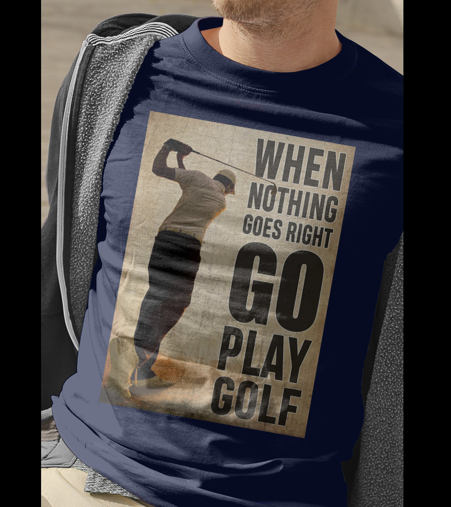When Nothing Goes Right Go Play Golf Silhouette Golfer Background T-Shirt