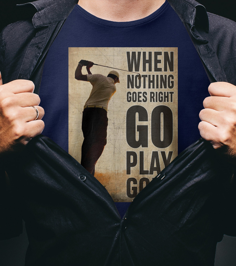 When Nothing Goes Right Go Play Golf Silhouette Golfer Background T-Shirt