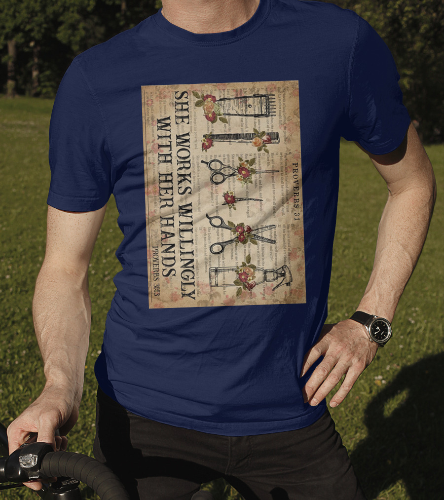 She Works Willingly With Her Hands Proverbs 31 Hair Stylist Tools And Floral Script T-Shirt