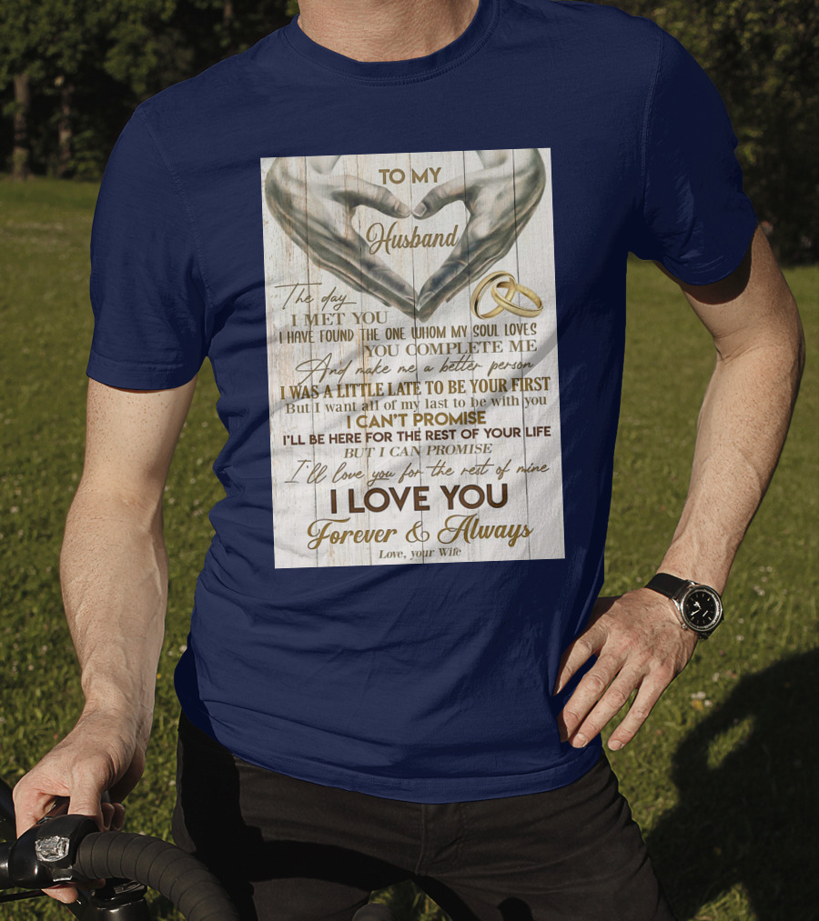 To My Husband The Day I Met You I Have Found The One Whom My Soul Loves You Complete Me Forever And Always Love Your Wife T-Shirt