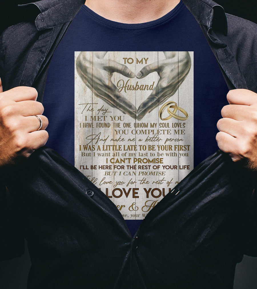 To My Husband The Day I Met You I Have Found The One Whom My Soul Loves You Complete Me Forever And Always Love Your Wife T-Shirt
