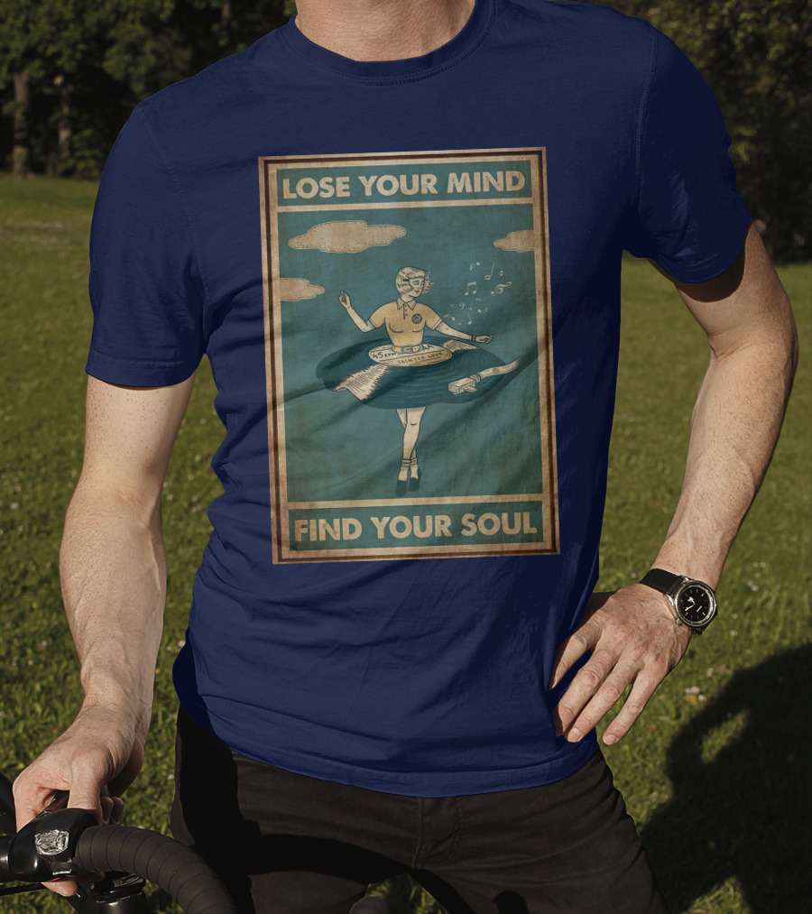 Lose Your Mind Vinyl Dress Find Your Soul Retro Music T-Shirt