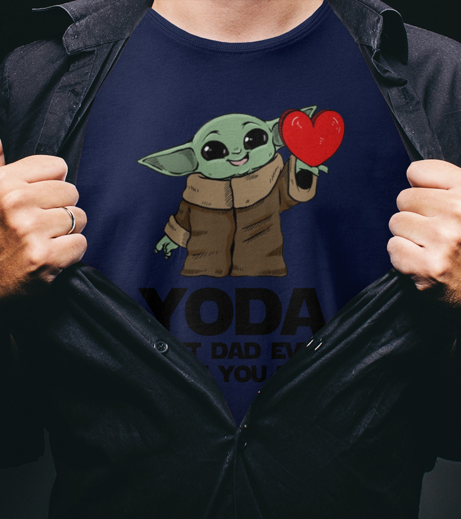 Baby Yoda Heart Yoda Best Dad Ever Love You I Do T-Shirt