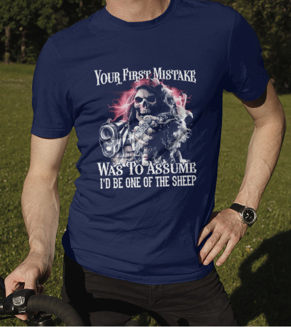Your First Mistake Was To Assume I'd Be One Of The Sheep Skull With Gun And Smoke T-Shirt