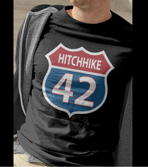 42 Hitchhike The Hitchhiker's Guide To The Galaxy Road Sign T-Shirt