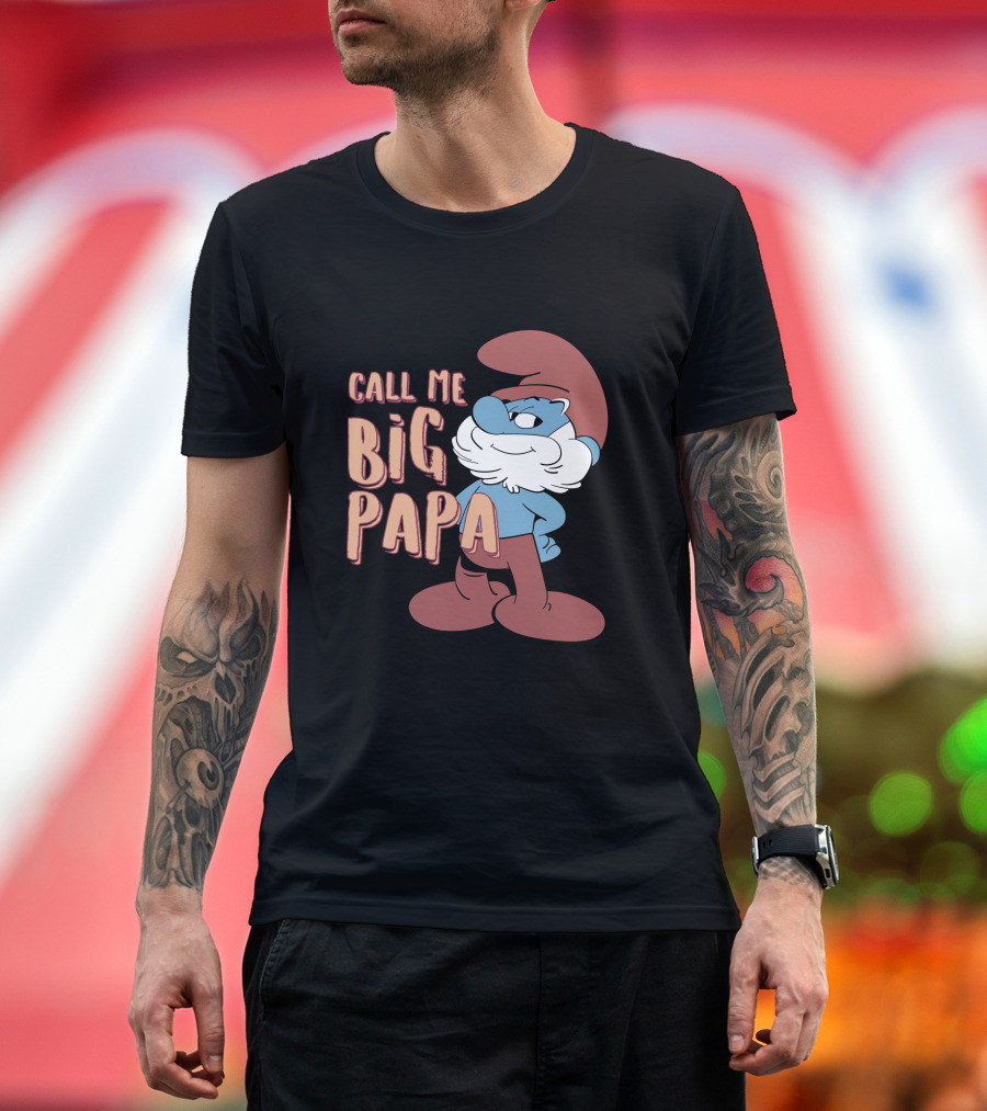 Call Me Big Papa The Smurfs Papa Smurf T-Shirt