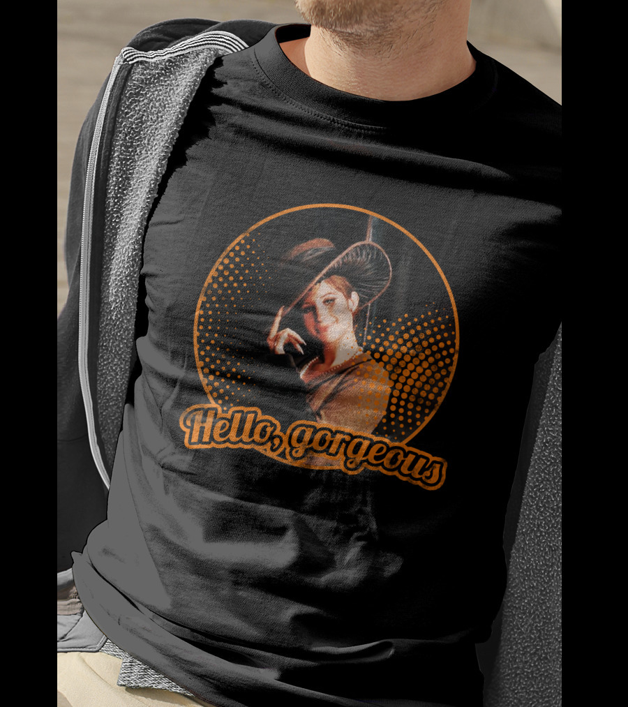 Hello Gorgeous Barbra Streisand T-Shirt