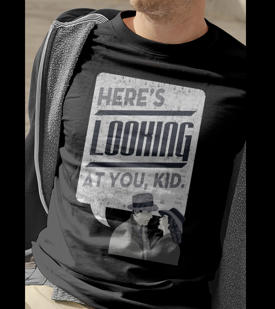 Here's Looking At You Kid Casablanca Iconic Movie Quote With Classic Film Characters T-Shirt