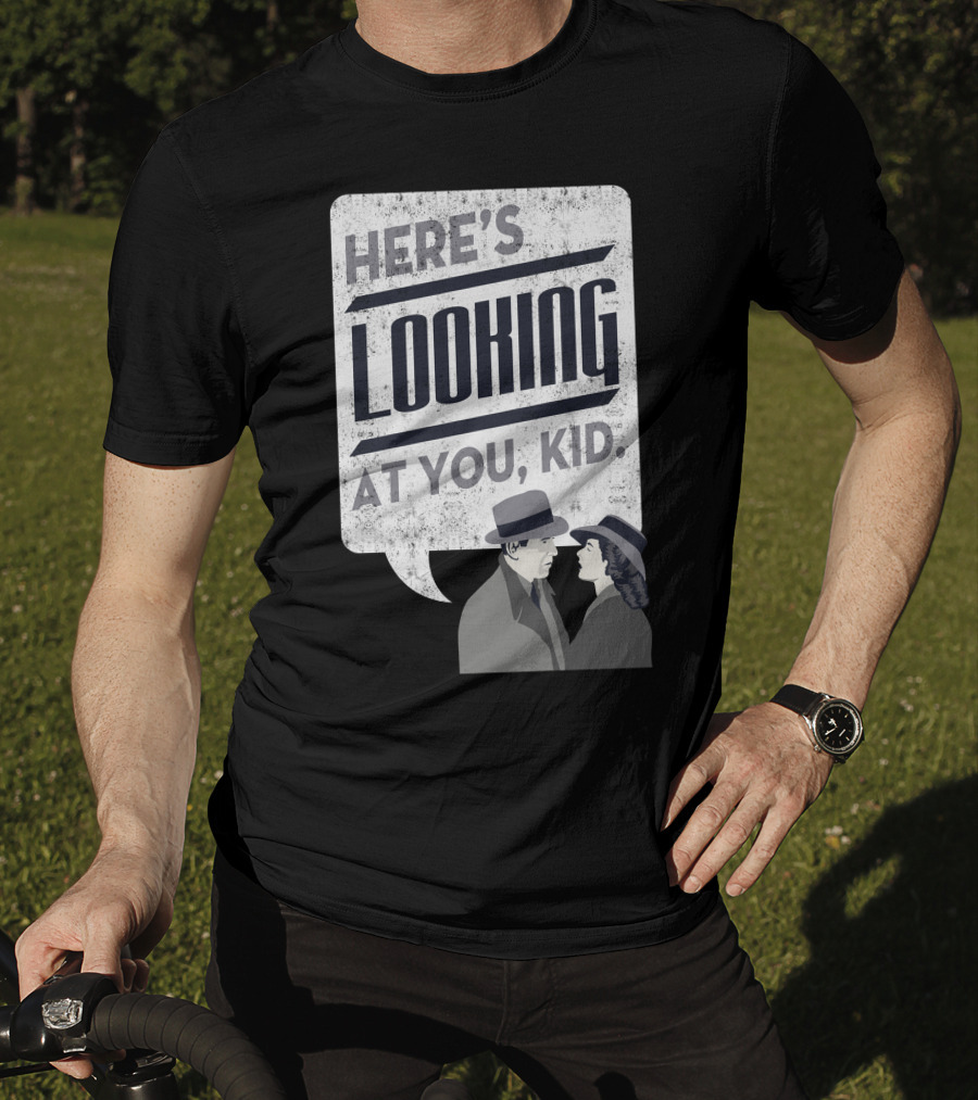 Here's Looking At You Kid Casablanca Iconic Movie Quote With Classic Film Characters T-Shirt