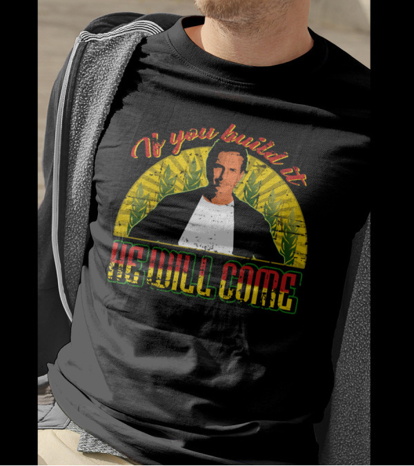 If You Build It He Will Come Retro Baseball Movie T-Shirt