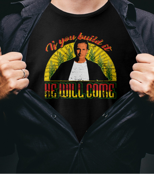 If You Build It He Will Come Retro Baseball Movie T-Shirt