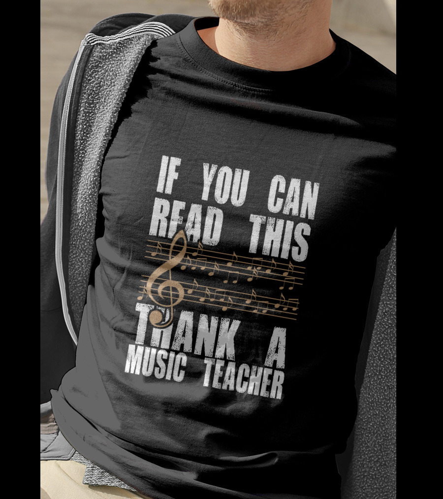 If You Can Read This Thank A Music Teacher Music Notes And Treble Clef T-Shirt