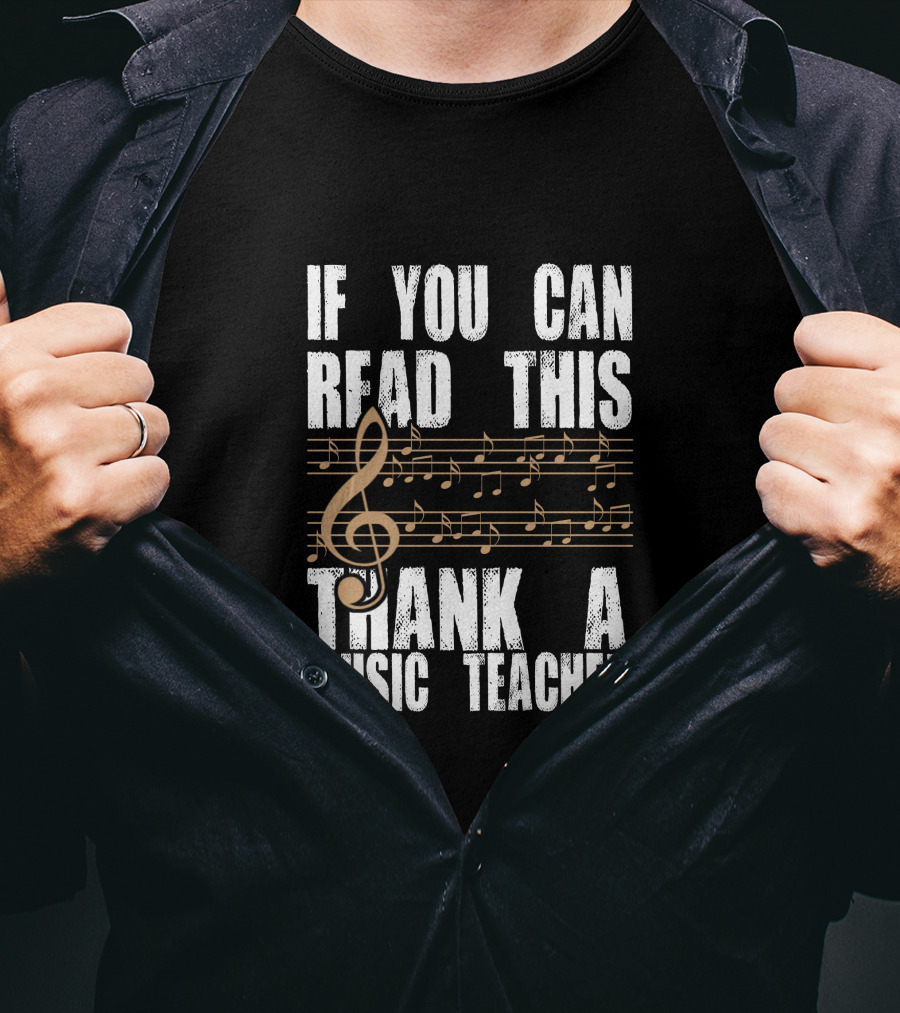 If You Can Read This Thank A Music Teacher Music Notes And Treble Clef T-Shirt